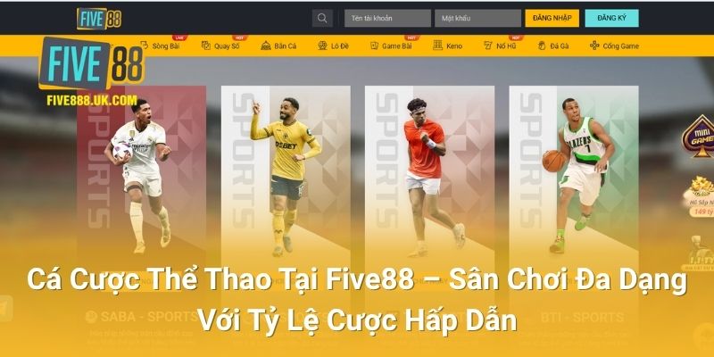 Cá Cược Thể Thao Tại Five88 – Sân Chơi Đa Dạng Với Tỷ Lệ Cược Hấp Dẫn